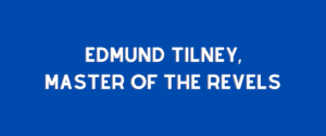 Edmund Tilney, Master of the Revels