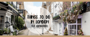 Things to do in London (for Londoners)