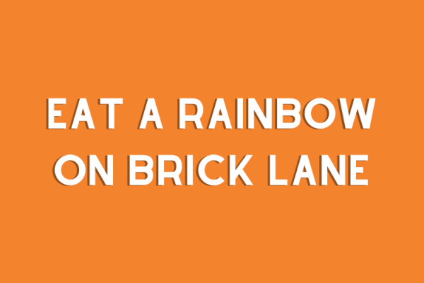 Eat a rainbow on Brick Lane