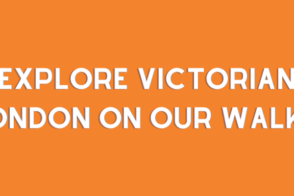 Explore Victorian London on our walks