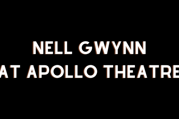 Nell Gwynn at Apollo Theatre