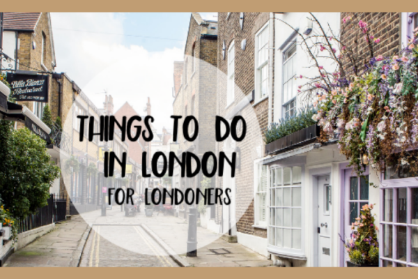 Things to do in London (for Londoners)